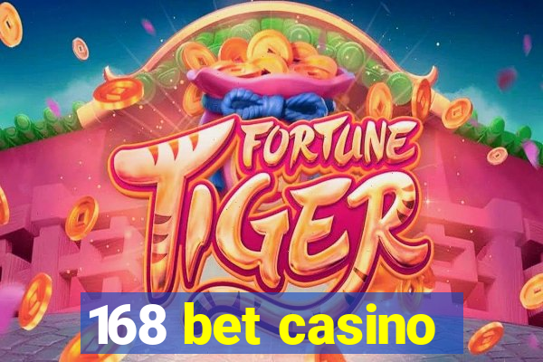 168 bet casino